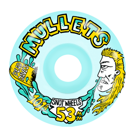 Snot Dead Dave Mullets Teal 53mm 101A